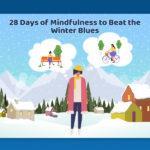 28 Days of Mindfulness to Beat the Winter Blues
